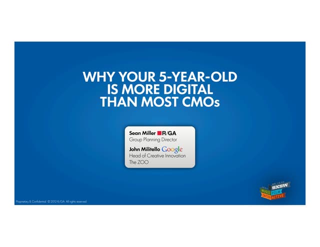 Why Your 5-Year-Old is More Digital Than Most CMOs -  Sean Miller, R/GA and J...