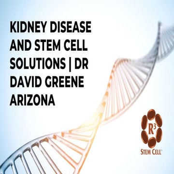 Stem cell Therapy For Kidney Failure & Disease Dr David Greene .pptx