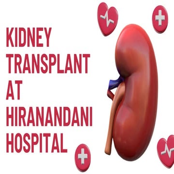 Overview of Kidney Transplant at Hiranandani Hospital | PPTX
