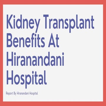 Overview of Kidney Transplant at Hiranandani Hospital | PPTX