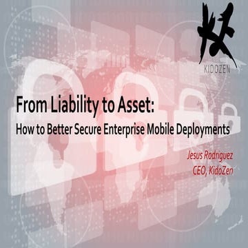 From Liability to Asset: How to Better Secure Enterprise Mobile Deployments