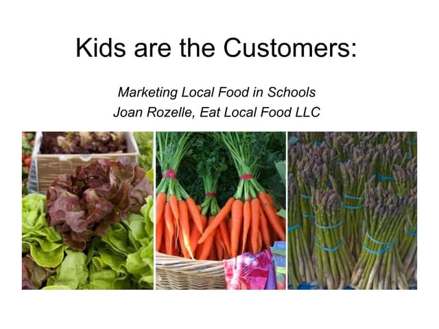 Kids are the Customers:  Marketing Local Food in Schools