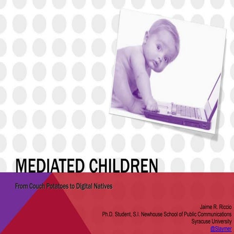 Mediated children: From couch potatoes to digital natives