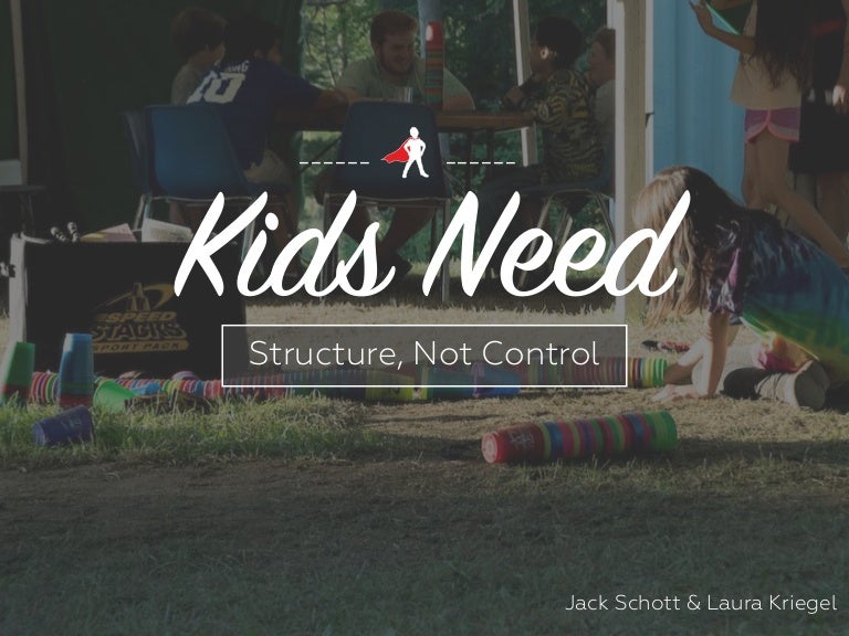 Kids Need Structure Not Control