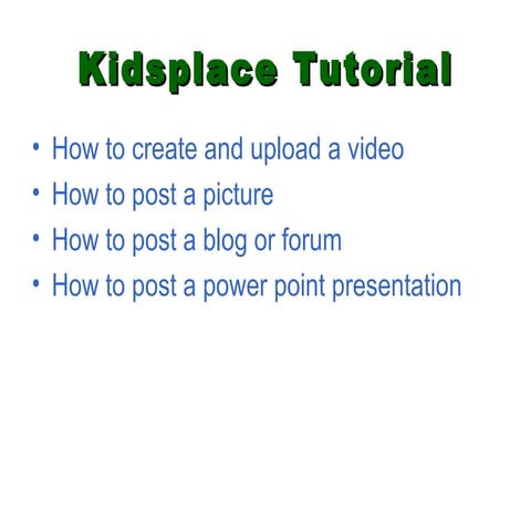 Kidsplace Tutorial