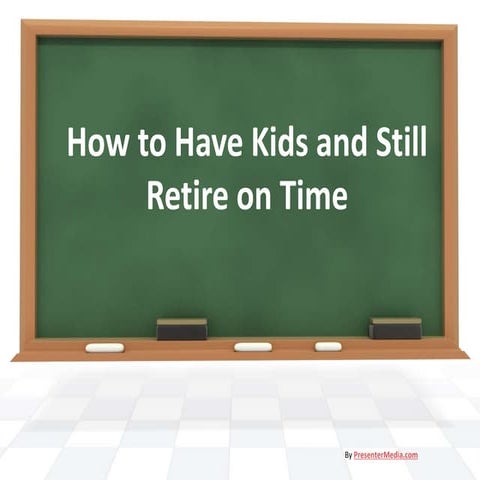 Kids retirement three