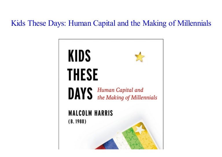 Kids These Days The Making of Millennials