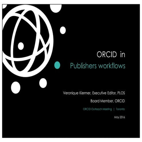 ORCID identifiers in research workflows - PLOS (V. Kiermer)