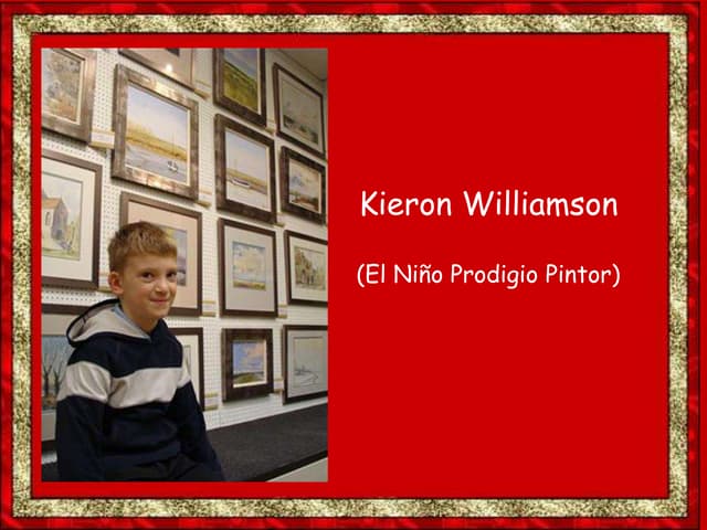 Kieron williamson (el niño prodigio pintor)
