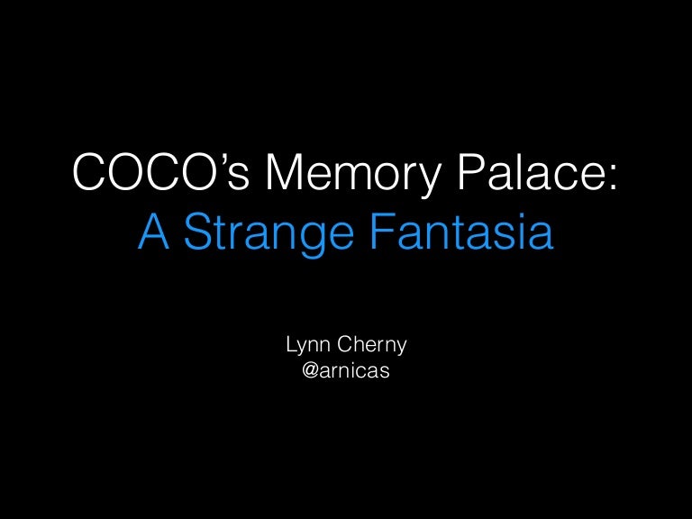 Coco S Memory Palace A Strange Fantasia