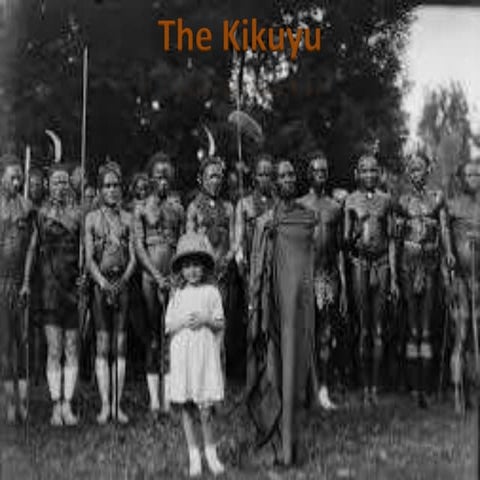 Kikuyu tribe in Kenya | PPTX