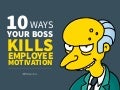 10 Ways Your Boss Kills Employee Motivation