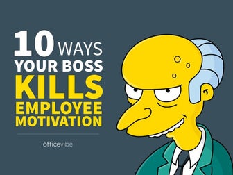 10 Ways Your Boss Kills Employee Motivation