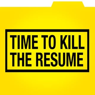 It's Time to Kill the Resume and CV!