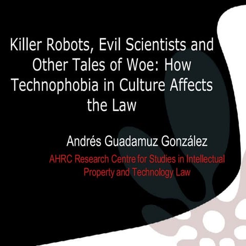 Killer Robots, Evil Scientists and Other Tales of Woe