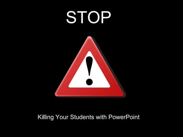 Stop Killing Students With PowerPoint