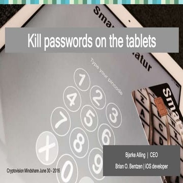 Kill passwords on the tablets