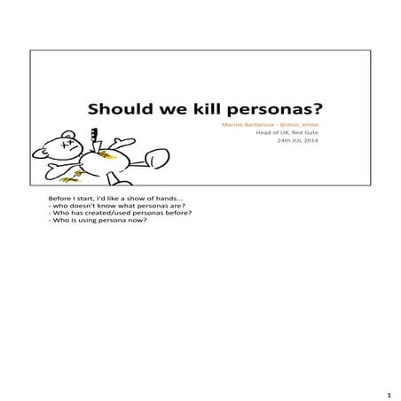 UXPA Unconference presentation : Is it time to kill personas? 