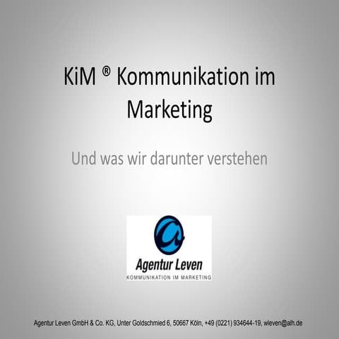 KiM - Kommunikation im Marketing - und wie die Agentur Leven das sieht