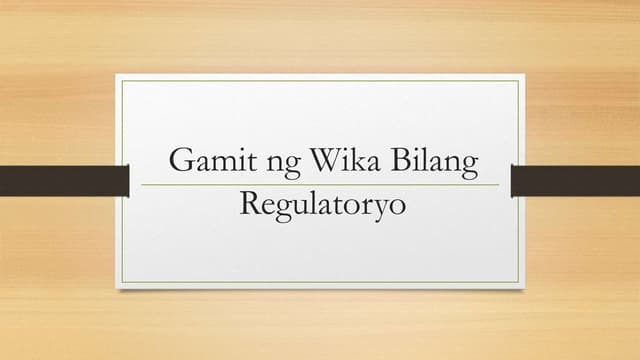 Gamit ng Wika bilang Regulatoryo 