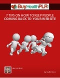 7 Tips on How to Keep People Coming Back to your Website