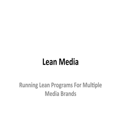 Lean Media: Running Lean Programs For Multiple Media Brands, Kimberly Hicks, ...