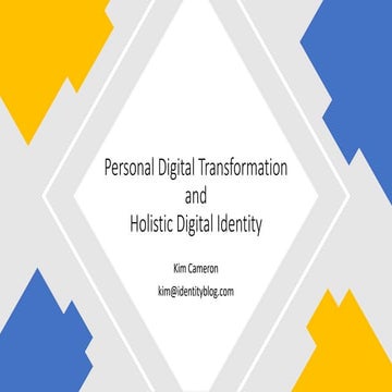 Personal Digital Transformation and Holistic Digital Identity - OpenID Summit...