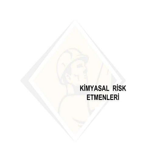 Kimyasal risk etmenleri | PPTX