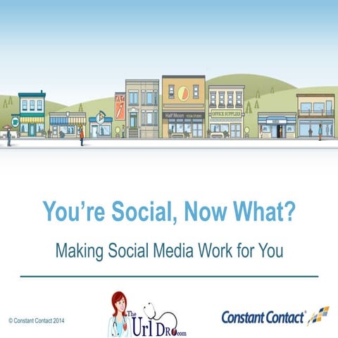 You're Social - Now What? Making Social Media Work for Your Organization