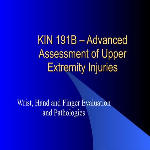 Kin 191 B – Wrist, Hand And Finger Evaluation And Pathologies