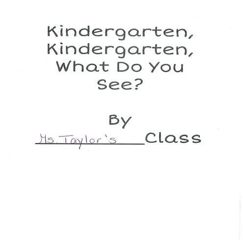 Kindergartem, Kindergarten, What do you see? with Ms. Taylor's Class