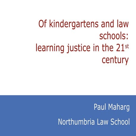 Kindergartens, law schools