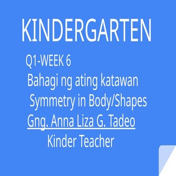 KINDERGARTEN WEEK 6 SYMMETRY LATEST BEST.pptx