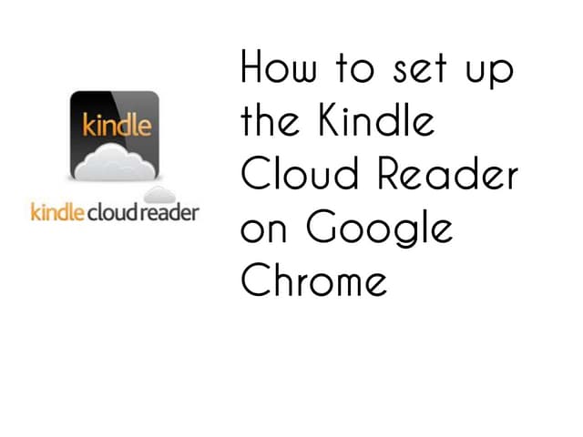 Set up the Kindle Cloud Reader for Chrome