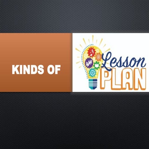 A presentation for Kinds of Lesson Plan.pptx