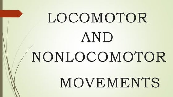 NON/LOCOMOTOR MOVEMENTS | PPTX | Walking | Sports