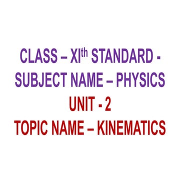 KINEMATICS - UNIT 2 - XI TH STANDARD