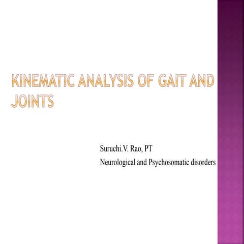 Kinematic analysis of gait and joint | PPTX