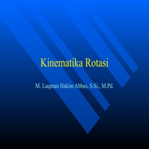 Kinematika Rorasi Kinematika Rorasi Kinematika Rorasi.pptx