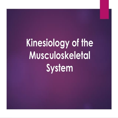 Kinesiology and Biomechanics of MSK  .ppt
