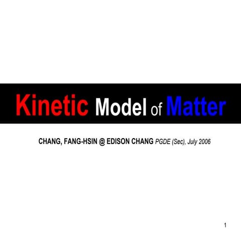 Kinetic Model of Matter