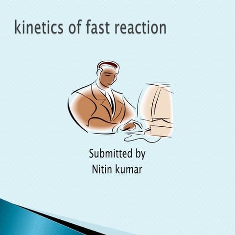 Kinetic of fast reaction