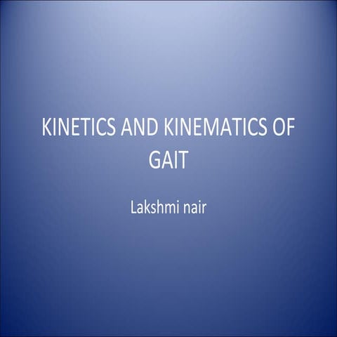 Kinetics and kinematics of gait