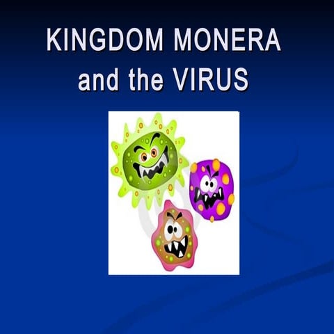 Kingdom Monera and Virus