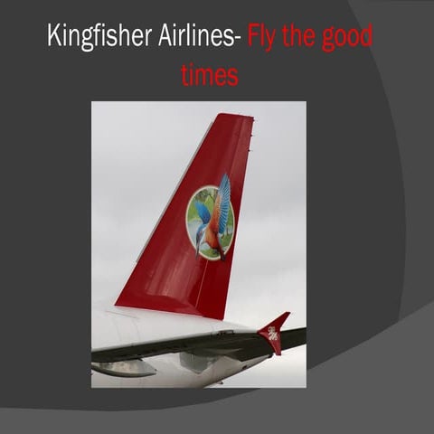 Kingfisher airlines  fly the good times