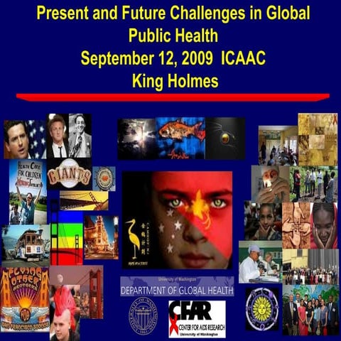 King Holmes, MD, PhD: Present and Future Challenges in Global Public Health