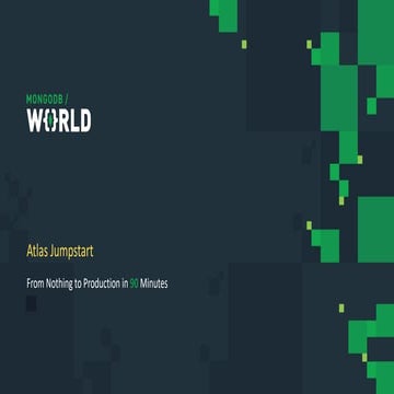 MongoDB World 2019: Tutorial: MongoDB Atlas Jumpstart