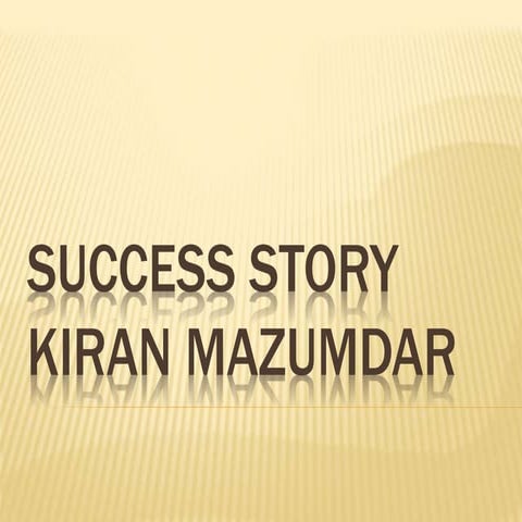 Success story: Kiran Mazumdar