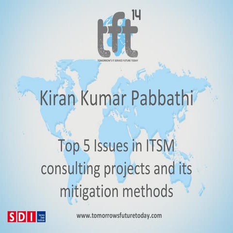 #TFT14 Kiran Pabbathi, Top 5 issues in ITSM consulting