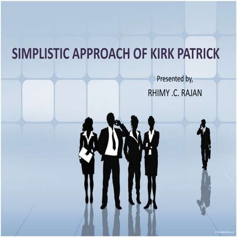 Kirk patrick's simplistic approach